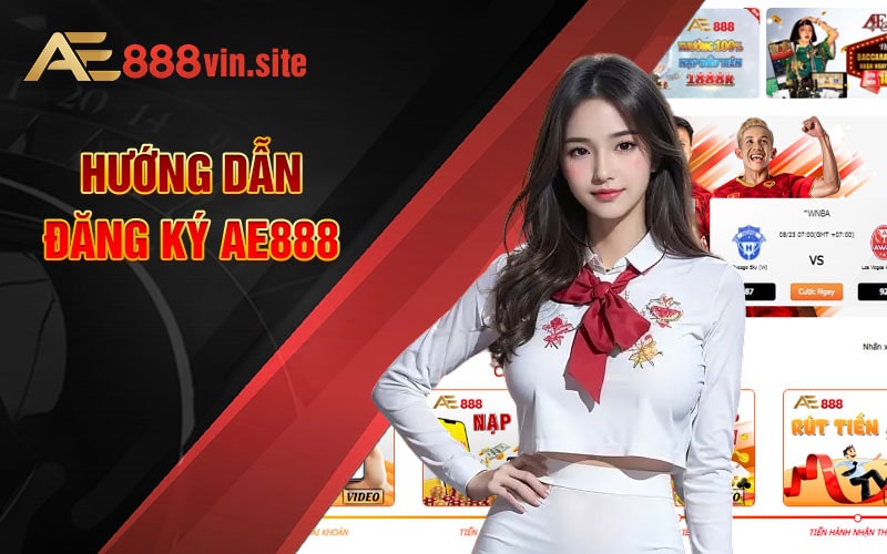 Hướng dẫn đăng ký AE888